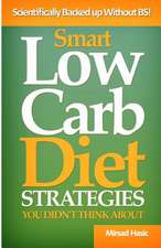 Smart Low Carb Diet Strategies You Didn't Think about