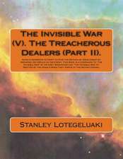 The Invisible War (V). the Treacherous Dealers (Part II)