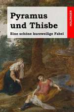 Pyramus Und Thisbe