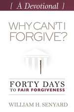 Why Can't I Forgive? Devotional