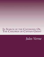 In Search of the Castaways; Or, the Children of Captain Grant