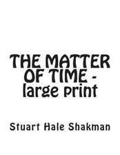 The Matter of Time -- Large Print Edition