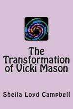 The Transformation of Vicki Mason