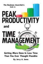 The Business Anarchist's Guide to Peak Productivity and Time Management