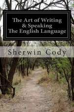 The Art of Writing & Speaking the English Language