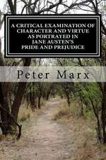 A Critical Examination of Character and Virtue as Portrayed in Jane Austen's Pride and Prejudice