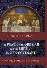 The Death of the Messiah and the Birth of the New Covenant: A Biannual Journal of Theology, Culture, and History