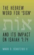 The Hebrew Word for 'sign' and its Impact on Isaiah 7