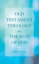 Old Testament Theology and the Rest of God