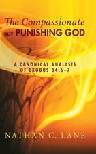 The Compassionate, But Punishing God: Knowing God, Volume 2