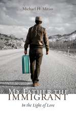 My Father the Immigrant