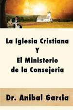 La Iglesia Cristiana y El Ministerio de La Consejeria