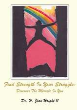 Find Strength in Your Struggle