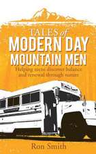 Tales of Modern Day Mountain Men