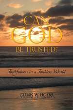 Can God Be Trusted?