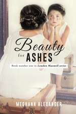 Beauty for Ashes