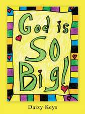 God Is So Big!