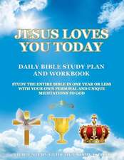 Jesus Loves You Today Daily Bible Study Plan and Workbook