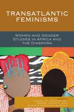 Transatlantic Feminisms: Women and Gender Studies in Africa and the Diaspora
