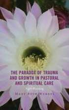 Werdel, M: Paradox of Trauma and Growth in Pastoral and Spir