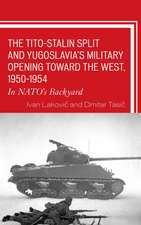 The Tito Stalin Split and Yugoslavia's Military Opening Toward the West, 1950 1954