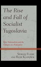 Rise and Fall of Socialist Yugoslavia