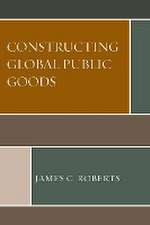 Constructing Global Public Goods