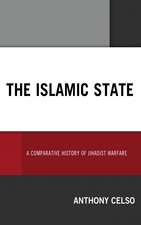 The Islamic State: A Comparative History of Jihadist Warfare