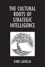 The Cultural Roots of Strategic Intelligence