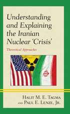 Tagma, H: Understanding and Explaining the Iranian Nuclear '