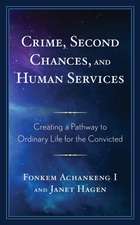 Crime, Second Chances, and Human Services