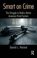 Smart on Crime: The Struggle to Build a Better American Penal System