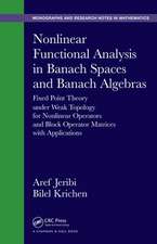 Nonlinear Functional Analysis in Banach Spaces and Banach Algebras