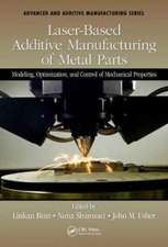 Laser-Based Additive Manufacturing of Metal Parts: Modeling, Optimization, and Control of Mechanical Properties