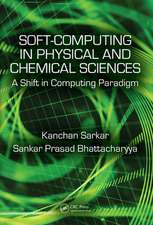 Soft Computing in Chemical and Physical Sciences: A Shift in Computing Paradigm