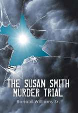 THE SUSAN SMITH MURDER TRIAL