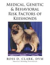 Medical, Genetic & Behavioral Risk Factors of Keeshonds