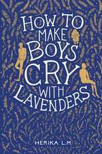 How to Make Boys Cry with Lavenders