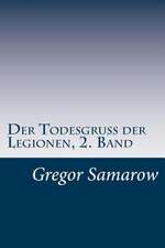 Der Todesgruss Der Legionen, 2. Band