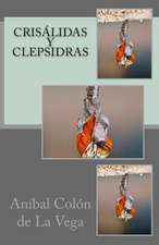 Crisalidas y Clepsidras