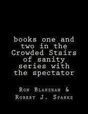 Books One and Two in the Crowded Stairs of Sanity Series with the Spectator