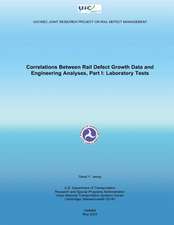 Correlations Between Rail Defect Growth Data and Engineering Analyses, Part I