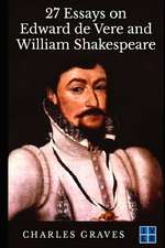 27 Essays on Edward de Vere and William Shakespeare