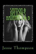 Samson & Delilah's Haunted B & B