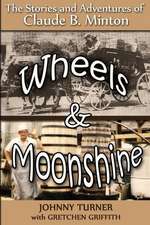 Wheels and Moonshine