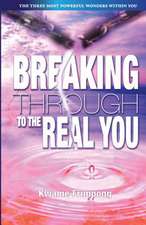 Breaking Through to the Real You