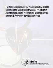 The Ankle Brachial Index for Peripheral Artery Disease Screening and Cardiovascular Disease Prediction in Asymptomatic Adults