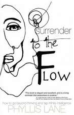 Surrender to the Flow