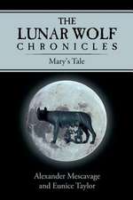 The Lunar Wolf Chronicles Mary's Tale