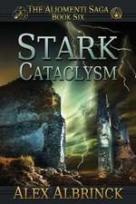 Stark Cataclysm (the Aliomenti Saga - Book 6)